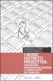 I nuovi distretti produttivi: innovazione internazionalizzazione e competitività dei territori