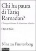 Chi ha paura di Tariq Ramadan? L'Europa di fronte al riformismo islamico