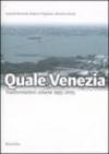 Quale Venezia. Trasformazioni urbane 1995-2005