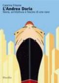 L'Andrea Doria. Storia, architettura, fascino di una nave
