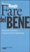 Fare del bene. Il piacere del dono e la generosità organizzata