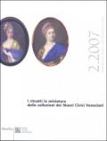 Bollettino dei Musei Civici veneziani. 3ª serie (2007). 2.I ritratti in miniatura delle collezioni dei Musei Civici veneziani