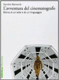 L' avventura del cinematografo. Storia di un'arte e di un linguaggio. Ediz. illustrata