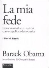 La mia fede. Come riconciliare i credenti con una politica democratica