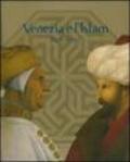 Venezia e l'Islam 828-1797. Catalogo della mostra (Venezia, 28 luglio-25 novembre 2007)