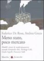 Meno Stato, poco mercato. Modelli viziosi di modernizzazione secondo Geminello Alvi, Pierluigi Celli, Giulio Sapelli, Francesco Valli