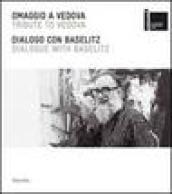 Omaggio a Vedova-Dialogo con Baselitz. Ediz. italiana e inglese