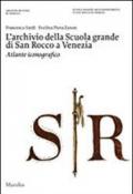 Archivio della Scuola Grande di San Rocco a Venezia. Atlante iconografico. Ediz. illustrata. Con DVD (L')