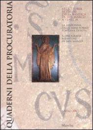 Quaderni della procuratoria. Arte, storia, restauri della basilica di san Marco a Venezia (2007). Ediz. illustrata. Vol. 2: La madonna dalle mani forate fontana di vita.