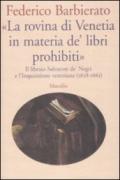 «La rovina di Venetia in materia de' libri prohibiti». Il libraio Salvatore de' Negri e l'Inquisizione veneziana (1628-1661)