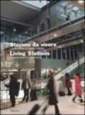 Stazioni da vivere. L'esperienza di Centostazioni. Living Stations. Centostazioni's experience. Ediz. in italiano e inglese