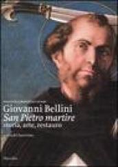 Giovanni Bellini, San Pietro martire. Storia, arte, restauro. Ediz. illustrata