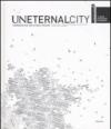 Uneternal city. Urbanism beyond Rome. Sezione della 11ª Mostra internazionale di Architettura