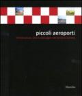 Piccoli aeroporti. Infrastruttura, città e paesaggio nel territorio italiano