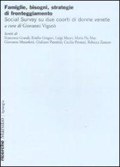 Famiglie, bisogni, strategie di fronteggiamento. Social survey su due coorti di donne venete