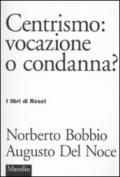 Centrismo: vocazione o condanna?