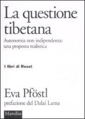 La questione tibetana. Autonomia non indipendenza: una proposta realistica