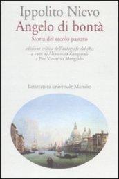 Angelo di bontà. Storia del secolo passato dell'autografo del 1855. Ediz. critica