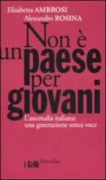 Non è un paese per giovani: L'anomalia italiana: una generazione senza voce (I grilli)