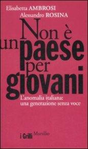 Non è un paese per giovani: L'anomalia italiana: una generazione senza voce (I grilli)