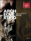 Archeovertigo. Cristiano & Patrizio Alviti. Catalogo della mostra