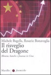 Il risveglio del dragone. Moneta, banche e finanza in Cina