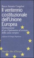 Il ventennio costituzionale dell'Unione Europea. Testimonianze di un diplomatico al servizio della causa europea