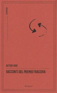 Racconti del Premio Fracchia. Edizione 2020