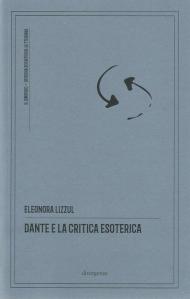 Dante e la critica esoterica. Ediz. critica