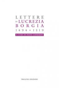 Lucrezia Borgia. Lettere (1494-1519)