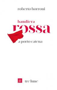 Bandiera rossa a porto Catena