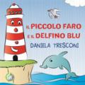 Il piccolo faro e il delfino Blu