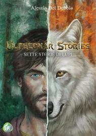 Ulfhednar stories. Sette storie di lupi