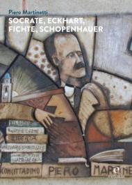 Socrate, Eckhart, Fichte, Schopenhauer