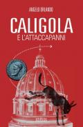 Caligola e l'attacapanni. Miserie senza splendori della politica senza cultura