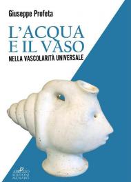 L' acqua e il vaso nella vascolarità universale