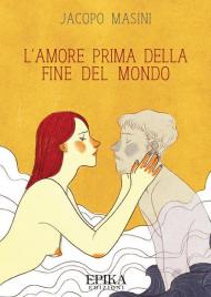 L' amore prima della fine del mondo