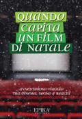 Quando capita un film di Natale. Avventuroso viaggio tra cinema, sogno e realtà