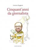 Cinquant'anni da giornalista