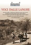 Voci dalle Langhe. Interviste inedite a Lidia Beccaria, Placido Canonica, Ugo Cerrato, Margherita Faccenda, Davide Lajolo, Augusto Manzo, Franco Piccinelli, Nuto Revelli, Mario Rigoni Stern, Pinolo Scaglione