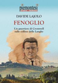 Fenoglio. Un guerriero di Cromwell sulle colline delle Langhe