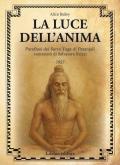 La luce dell'anima. Scienza ed effetti. Parafrasi dei Sutra Yoga di Patanjali
