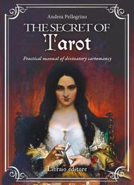 The secret of tarot. Practical manual of divinatory cartomancy