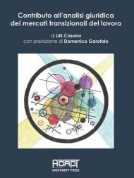 Contributo all'analisi giuridica dei mercati transizionali del lavoro