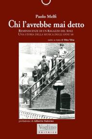 Chi l'avrebbe mai detto. Reminiscenze di un ragazzo del Sole. Una storia della musica degli anni '60