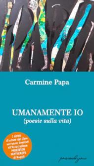 Umanamente io (poesie sulla vita)