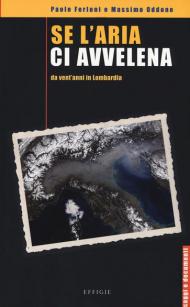 Se l'aria ci avvelena da vent'anni in Lombardia