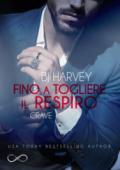 Fino a togliere il respiro. Crave