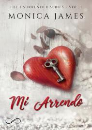 Mi arrendo. The I surrender series. Vol. 1