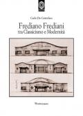 Frediano Frediani tra classicismo e modernità